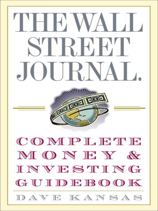 Title details for The Wall Street Journal Complete Money and Investing Guidebook by Dave Kansas - Available